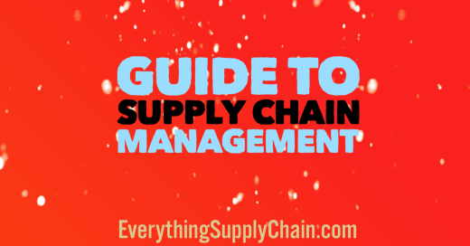 Your Guide To Supply Chain Management.